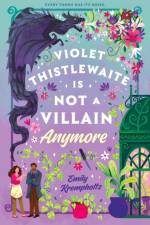 Violet Thistlewaite Is Not a Villain Anymore af Emily Krempholtz