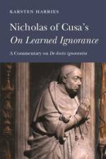 Nicholas of Cusa's on Learned Ignorance af Karsten Harries