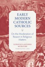 On the Moderation of Reason in Religious Matters af Ludovico Antonio Muratori