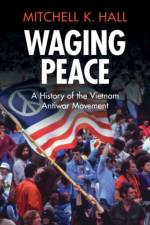 Waging Peace af Mitchell K. (Central Michigan University) Hall