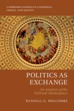 Politics as Exchange af Randall G. (Florida State University) Holcombe
