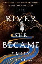 The River She Became af Emily Varga