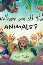 Where are all the Animals? af Jennifer Shakes