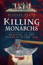 Killing Monarchs af Richard Heath