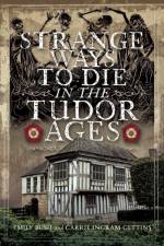 Strange Ways To Die in the Tudor Ages af Emily Bush