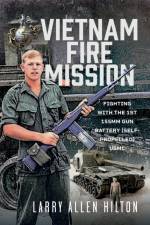 Vietnam Fire Mission af Larry Allen Hilton