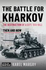 The Battle for Kharkov af Karel Margry