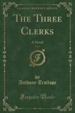 The Three Clerks, Vol. 1 af Anthony Trollope
