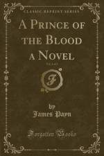A Prince of the Blood a Novel, Vol. 2 of 3 (Classic Reprint) af James Payn