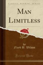 Man Limitless (Classic Reprint) af Floyd B. Wilson