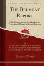 The Belmont Report, Vol. 2 af United States National Commission for the Protection of Human Subjects of Biomedical and Behavioral Research