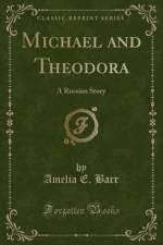 Michael and Theodora af Amelia E. Barr