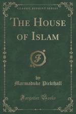 The House of Islam (Classic Reprint) af Marmaduke Pickthall