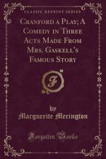 Cranford a Play; A Comedy in Three Acts Made from Mrs. Gaskell's Famous Story (Classic Reprint) af Marguerite Merington