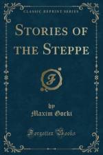Stories of the Steppe (Classic Reprint) af Maxim Gorki