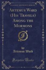 Artemus Ward (His Travels) Among the Mormons, Vol. 1 (Classic Reprint) af Artemus Ward