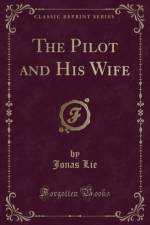 The Pilot and His Wife (Classic Reprint) af Jonas Lie
