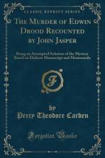 The Murder of Edwin Drood Recounted by John Jasper af Percy Theodore Carden