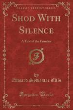 Shod with Silence af Edward Sylvester Ellis