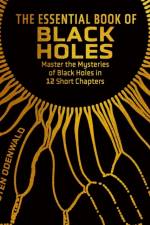 The Essential Book of Black Holes af Dr Sten Odenwald