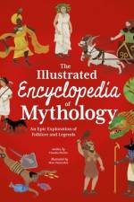 The Illustrated Encyclopedia of Mythology af Claudia Martin