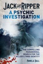 Jack the Ripper: A Psychic Investigation af Pamela Ball