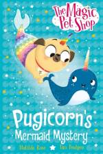 The Magic Pet Shop Stories: Pugicorn's Mermaid Mystery af Matilda Rose