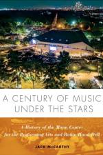 A Century of Music Under the Stars af Jack McCarthy