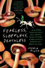 Fearless, Sleepless, Deathless af Maria Pinto