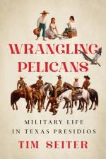 Wrangling Pelicans af Tim Seiter