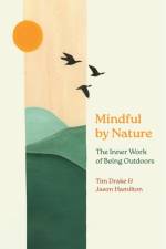 Mindful by Nature af Tim Drake