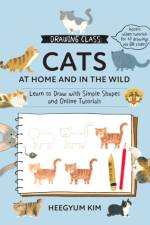 Drawing Class: Cats at Home and in the Wild af Heegyum Kim
