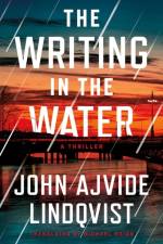 The Writing in the Water af John Ajvide Lindqvist