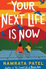 Your Next Life is Now af Namrata Patel