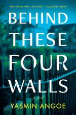 Behind These Four Walls af Yasmin Angoe