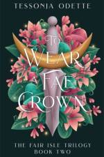 To Wear a Fae Crown af Tessonja Odette