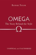 Omega: The Story Behind the Style af Rachael Taylor