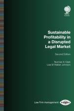 Sustainable Profitability in a Disrupted Legal Market, Second Edition af Norman K Clark