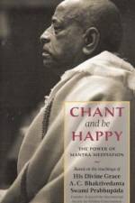 Chant and Be Happy af Bhaktivedanta A.C. Swami Prabhupada