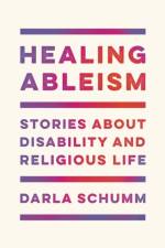 Healing Ableism af Darla Schumm
