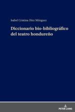 Diccionario bio-bibliografico del teatro hondureno af Diez Menguez Isabel Cristina Diez Menguez