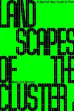 Landscapes of the Cluster af Beatrice Moretti