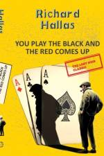 You Play The Black and the Red Comes Up af Richard Hallas