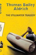 The Stillwater Tragedy af Thomas Bailey Aldrich