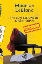 Arsene Lupin 6: The Confessions Of Arsene Lupin af Maurice Leblanc