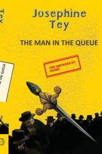 The Man in the Queue af Josephine Tey