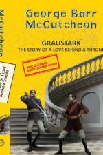 Graustark: The Story of a Love Behind a Throne af George Barr Mccutcheon