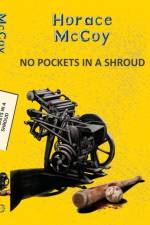 No Pockets in a Shroud af Horace McCoy