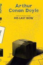 His Last Bow af Arthur Conan Doyle