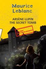 Arsene Lupin 12: The Secret Tomb af Maurice Leblanc